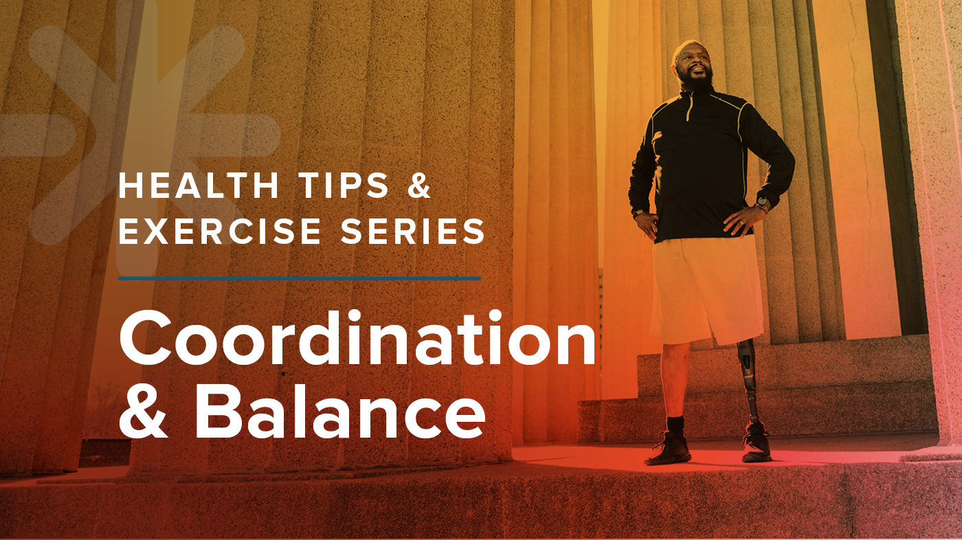 Hanger Clinic Blog  Health Tips and Exercise Series – Coordination and  Balance