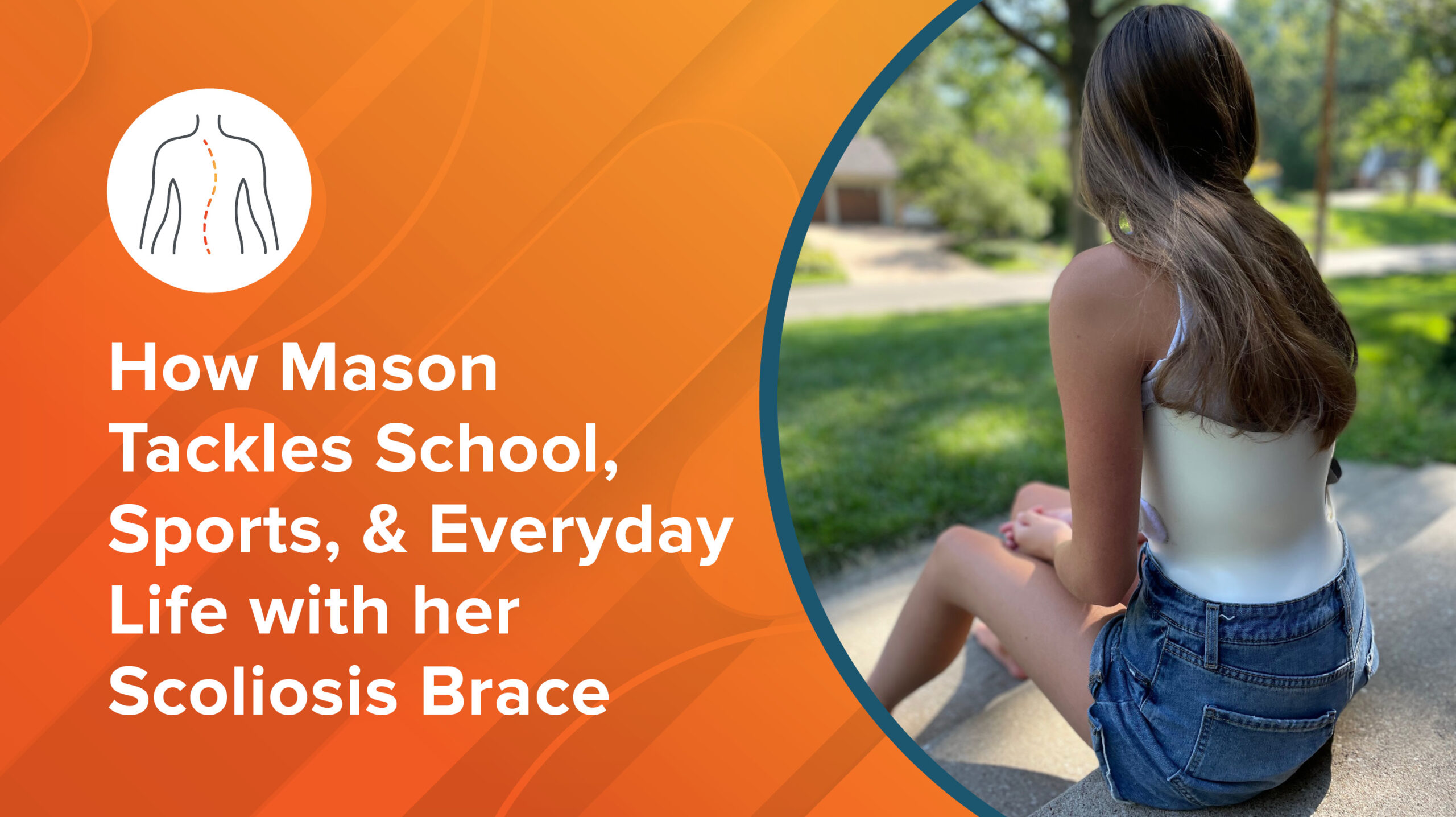 How Mason Tackles School, Sports, and Life with her Scoliosis Brace -  Hanger Clinic