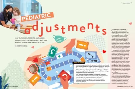 O&P Almanac Emphasizes the Importance of Flexibility and Creativity When Caring for Pediatric Patients in 2021
